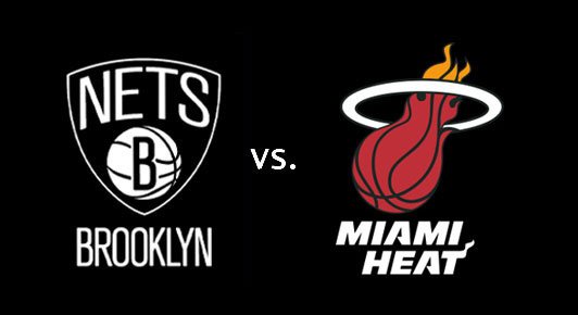 Brooklyn Nets vs. Miami Heat