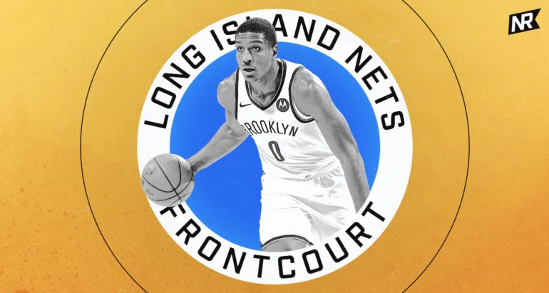 Long Island Nets 2021 Roster Breakdown: Frontcourt
